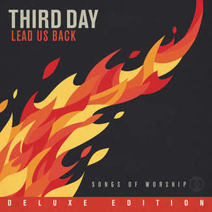 Lead Us Back: Songs of Worship [Deluxe Edition] by Third Day  | CD Reviews And Information | NewReleaseToday