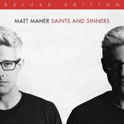 Saints and Sinners Deluxe Edition by Matt Maher | CD Reviews And Information | NewReleaseToday