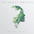 Alive In Us EP by Fellowship Creative  | CD Reviews And Information | NewReleaseToday
