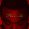 Pressure (Single) by Jonathan McReynolds | CD Reviews And Information | NewReleaseToday