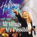 All Things Are Possible by Hillsong Worship  | CD Reviews And Information | NewReleaseToday