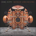 Mobile Orchestra by Owl City  | CD Reviews And Information | NewReleaseToday
