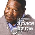 A Place for Me by E.D. Mondainé & Belief  | CD Reviews And Information | NewReleaseToday
