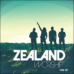 Zealand Worship: The EP by Zealand Worship  | CD Reviews And Information | NewReleaseToday