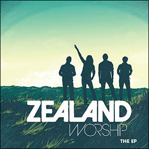 Zealand Worship: The EP by Zealand Worship | CD Reviews And Information | NewReleaseToday