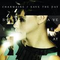Save The Day - Digital Single by Charmaine  | CD Reviews And Information | NewReleaseToday