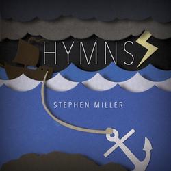 HYMNS by Stephen Miller | CD Reviews And Information | NewReleaseToday