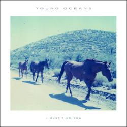 I Must Find You by Young Oceans  | CD Reviews And Information | NewReleaseToday