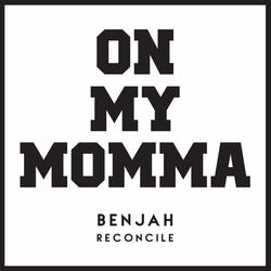 On My Momma ft. Reconcile (Single) by Benjah  | CD Reviews And Information | NewReleaseToday