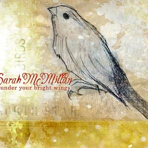 Under Your Bright Wings by Sarah McMillan | CD Reviews And Information | NewReleaseToday