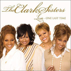 Live - One Last Time by The Clark Sisters  | CD Reviews And Information | NewReleaseToday