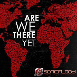 Are We There Yet - Single by SONICFLOOd  | CD Reviews And Information | NewReleaseToday