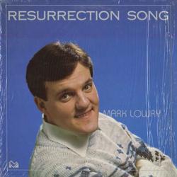 Resurrection Song by Mark Lowry | CD Reviews And Information | NewReleaseToday