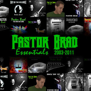 Essentials (Best of 2003-2011) Disc 1 by Pastor Brad  | CD Reviews And Information | NewReleaseToday