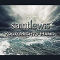 Your Mighty Hand - single by Saint Lewis  | CD Reviews And Information | NewReleaseToday
