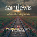 When this Day Ends - ep by Saint Lewis  | CD Reviews And Information | NewReleaseToday