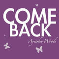 Come Back - Single by Ayiesha Woods | CD Reviews And Information | NewReleaseToday