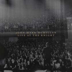 Live At The Knight by John Mark McMillan | CD Reviews And Information | NewReleaseToday
