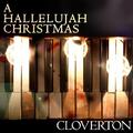 A Hallelujah Christmas - Single by Cloverton  | CD Reviews And Information | NewReleaseToday