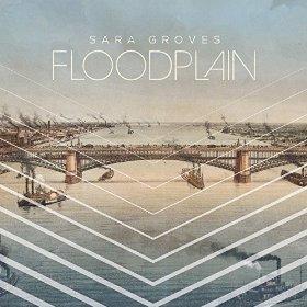 Floodplain by Sara Groves | CD Reviews And Information | NewReleaseToday
