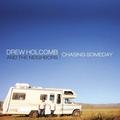 Chasing Someday by Drew Holcomb & The Neighbors  | CD Reviews And Information | NewReleaseToday