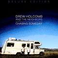 Chasing Someday (Deluxe Edition) by Drew Holcomb & The Neighbors  | CD Reviews And Information | NewReleaseToday