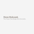 Ten Years, Ten Songs, Solo Acoustic by Drew Holcomb & The Neighbors  | CD Reviews And Information | NewReleaseToday