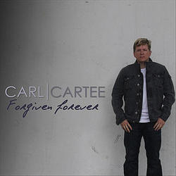 Forgiven Forever - EP by Carl Cartee | CD Reviews And Information | NewReleaseToday