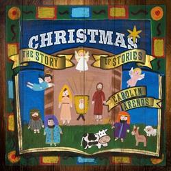Christmas: The Story Of Stories by Carolyn Arends | CD Reviews And Information | NewReleaseToday