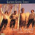 God Is Good by Gaither Vocal Band  | CD Reviews And Information | NewReleaseToday
