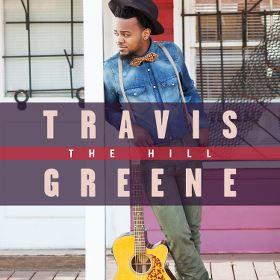 The Hill by Travis Greene | CD Reviews And Information | NewReleaseToday