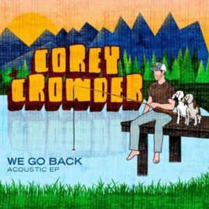 We Go Back - Acoustic EP by Corey Crowder | CD Reviews And Information | NewReleaseToday