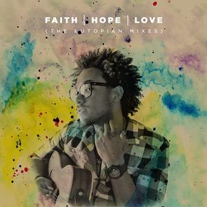 Faith Hope Love (The Eutopian Mixes) by Je'kob  | CD Reviews And Information | NewReleaseToday