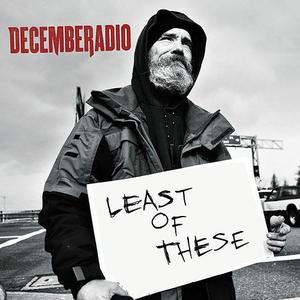 Least Of These - Single by DecembeRadio  | CD Reviews And Information | NewReleaseToday