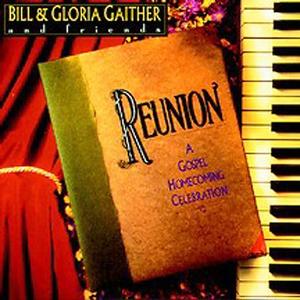 Reunion by Bill and Gloria Gaither | CD Reviews And Information | NewReleaseToday
