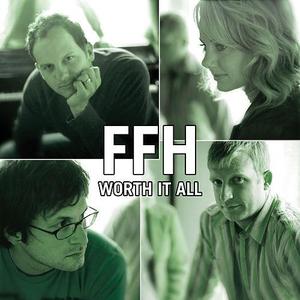 Worth It All - Single by FFH  | CD Reviews And Information | NewReleaseToday