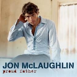 Proud Father - Single by Jon McLaughlin | CD Reviews And Information | NewReleaseToday