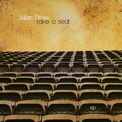 Take A Seat - EP by Julian Drive  | CD Reviews And Information | NewReleaseToday