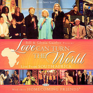 Love Can Turn The World by Bill and Gloria Gaither | CD Reviews And Information | NewReleaseToday