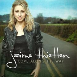 Love Along The Way by Jaime Thietten | CD Reviews And Information | NewReleaseToday