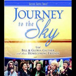 Journey To The Sky by Bill and Gloria Gaither | CD Reviews And Information | NewReleaseToday