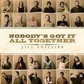 Nobody's Got It All Together by Jill Phillips | CD Reviews And Information | NewReleaseToday