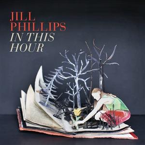 In This Hour by Jill Phillips | CD Reviews And Information | NewReleaseToday
