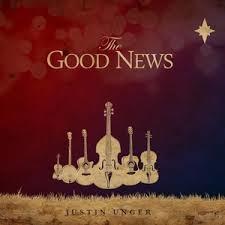 The Good News - Single by Justin Unger | CD Reviews And Information | NewReleaseToday