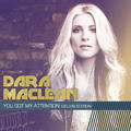 You Got My Attention: Deluxe Edition by Dara Maclean | CD Reviews And Information | NewReleaseToday