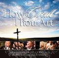 How Great Thou Art by Bill and Gloria Gaither | CD Reviews And Information | NewReleaseToday