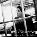 Where's Our Revolution by Matt Brouwer | CD Reviews And Information | NewReleaseToday