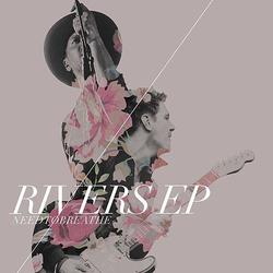 Rivers - EP by NEEDTOBREATHE  | CD Reviews And Information | NewReleaseToday