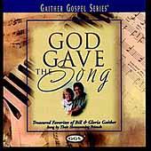 God Gave The Song: Treasured Favorites Of Bill & Gloria Gaither Sung By Their Homecoming Friends by Bill and Gloria Gaither | CD Reviews And Information | NewReleaseToday