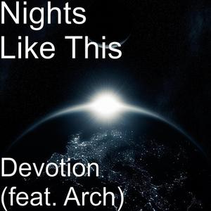 Devotion - Single by Nights Like This  | CD Reviews And Information | NewReleaseToday